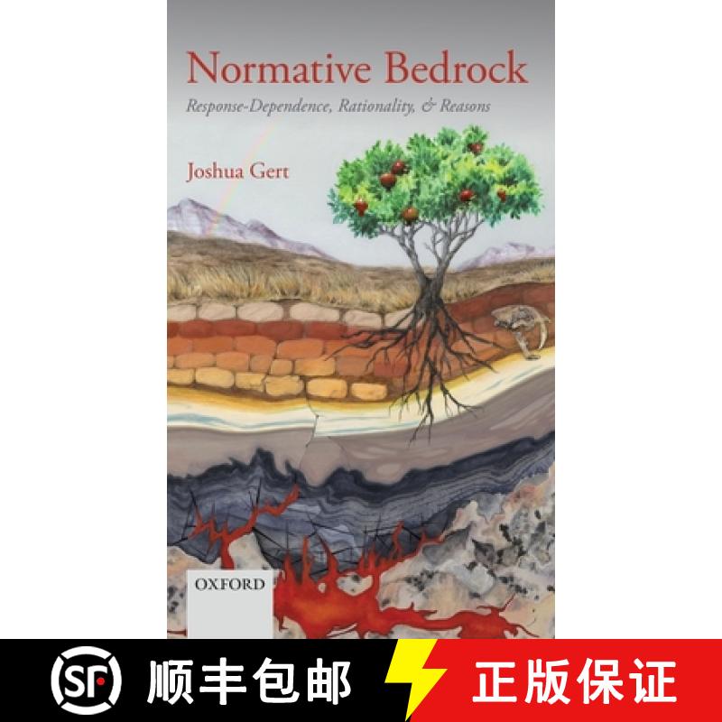 【2-3周达】Normative Bedrock: Response-Dependence, Rationality, and Reasons [9780199657544]