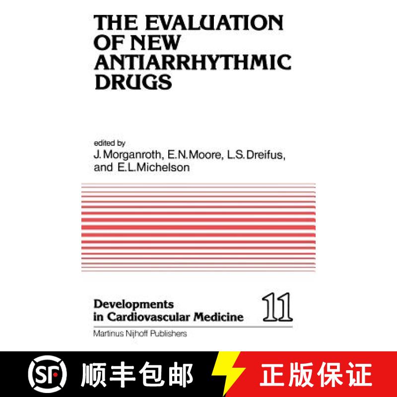 【3-4周达】Evaluation of New Antiarrhythmic Drugs: Proceedings of the Symposium on How to Evaluate a ... [9789400982727]
