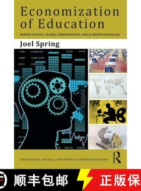 【3-4周达】Economization of Education : Human Capital, Global Corporations, Skills-Based Schooling [9781138844612]