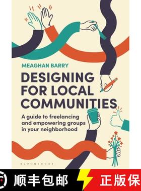 【3-4周达】Designing for Local Communities: A Guide to Freelancing and Empowering Groups in Your Neig... [9781350400955]