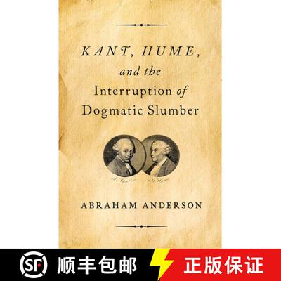 【3-4周达】Kant, Hume, and the Interruption of Dogmatic Slumber [9780190096748]