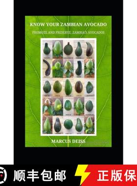 预订 Know Your Zambian Avocados: Promote and Preserve Zambia's Regional Crop [9783952517451]