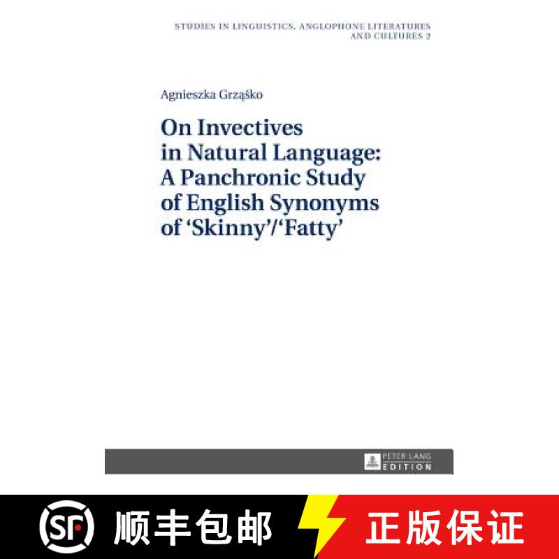 【3-4周达】On Invectives in Natural Language: A Panchronic Study of English Synonyms of 'Skinny'/'Fatty' [9783631666449]