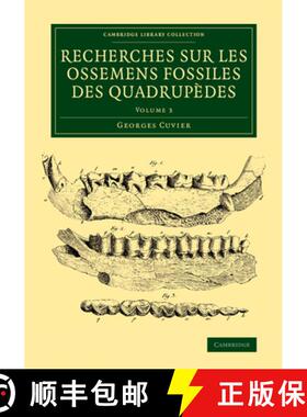 【3-4周达】Recherches sur les ossemens fossiles des quadrupèdes - Volume             3 [9781108083775]