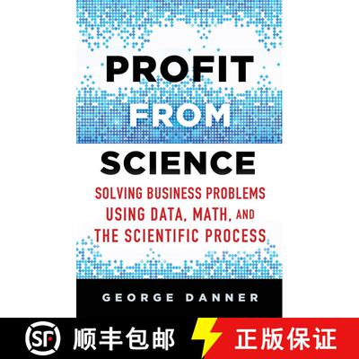 【3-4周达】Profit from Science: Solving Business Problems using Data, Math, and the Scientific Proces... [9781137474841]