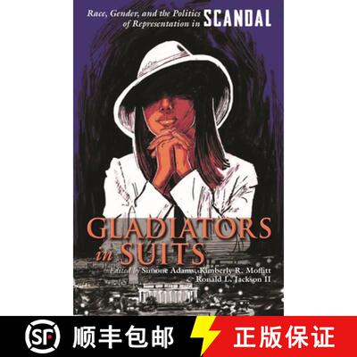 【3-4周达】Gladiators in Suits – Race, Gender, and the Politics of Representation in Scandal [9780815636403]