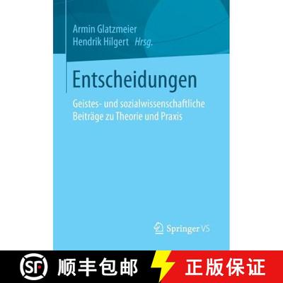 【3-4周达】Entscheidungen : Geistes- und sozialwissenschaftliche Beiträge zu Theorie und Praxis [9783658072131]