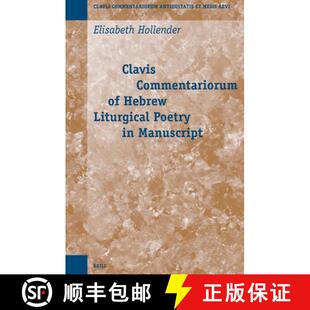 预订 Clavis Commentariorum of Hebrew Liturgical Poetry in Manuscript [9789004146402]