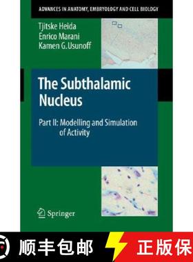 【3-4周达】Subthalamic Nucleus: Part II: Modelling and Simulation of Activity - The Subthalamic Nucle... [9783540794615]