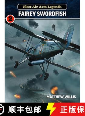 【3-4周达】Fleet Air Arm Legends: Fairey Swordfish: Fairey Swordfish [9781911658498]