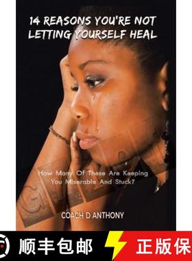 【3-4周达】14 Reasons You're Not Letting Yourself Heal: How Many of These Are Keeping You Miserable a... [9781504390200]