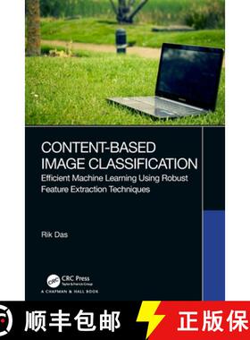 【3-4周达】Content-Based Image Classification: Efficient Machine Learning Using Robust Feature Extrac... [9780367639280]