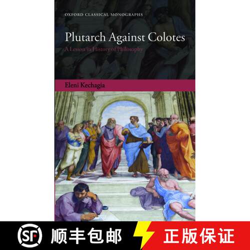 【3-4周达】精装 Plutarch Against Colotes: A Lesson in History of Philosophy [9780199597239]
