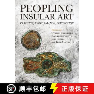 【3-4周达】Peopling Insular Art: Practice, Performance, Perception [9781789254549]