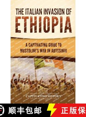 预订 The Italian Invasion of Ethiopia: A Captivating Guide to Mussolini's War in Abyssinia [9781637168523]