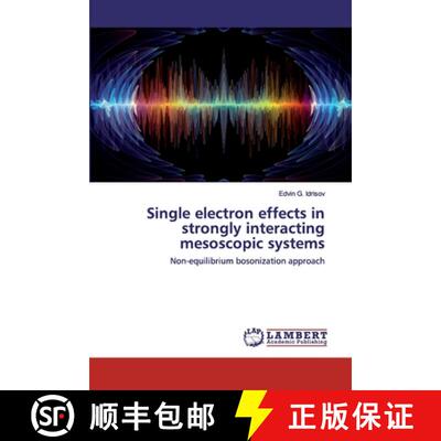 预订 Single electron effects in strongly interacting mesoscopic systems [9786202524759]