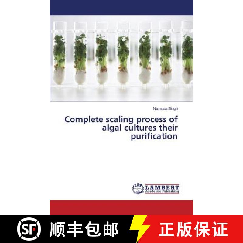 预订 Complete scaling process of algal cultures their purification [9783659595295]