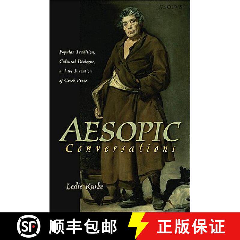 【3-4周达】Aesopic Conversations: Popular Tradition, Cultural Dialogue, and the Invention of Greek Prose [9780691144580]