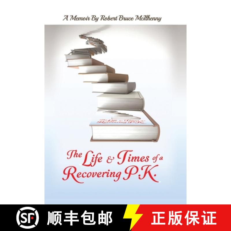 【2-3周达】The Life & Times of a Recovering P.K. [9781312426412]