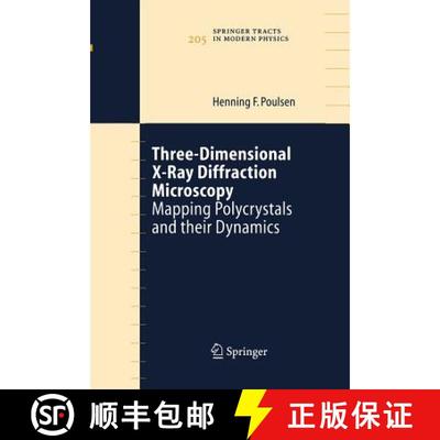 【3-4周达】Three-Dimensional X-Ray Diffraction Microscopy : Mapping Polycrystals and their Dynamics [9783662145432]