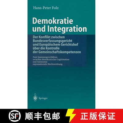 【3-4周达】Demokratie Und Integration: Der Konflikt Zwischen Bundesverfassungsgericht Und Europï¿½... [9783540648611]