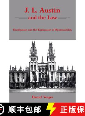 预订 J.L. Austin and the Law : Exculpation and the Explication of Responsibility [9781611482331]