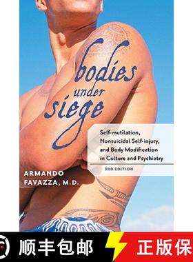 预订 Bodies Under Siege: Self-Mutilation, Nonsuicidal Self-Injury, and Body Modification in Culture a... [9780801899652]