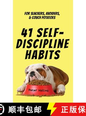 预订 41 Self-Discipline Habits: For Slackers, Avoiders, & Couch Potatoes [9781647433550]