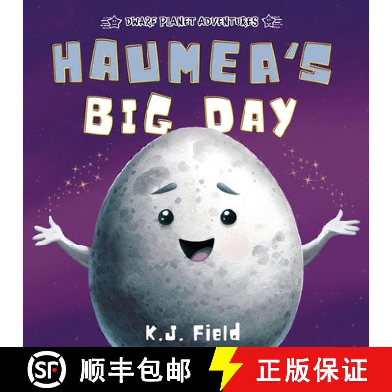【3-4周达】Haumea's Big Day: A Rhyming Solar System Story for Kids Starring the Dwarf Planet Haumea [9781955815185]