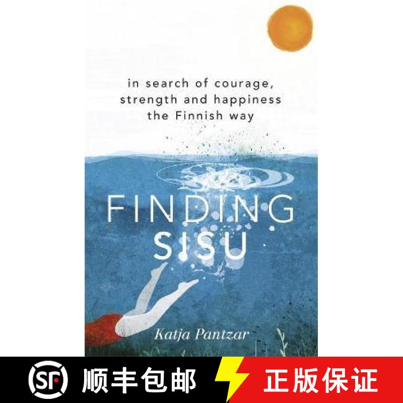 【3-4周达】Finding Sisu: In search of courage, strength and happiness the Finnish way [9781473669932]