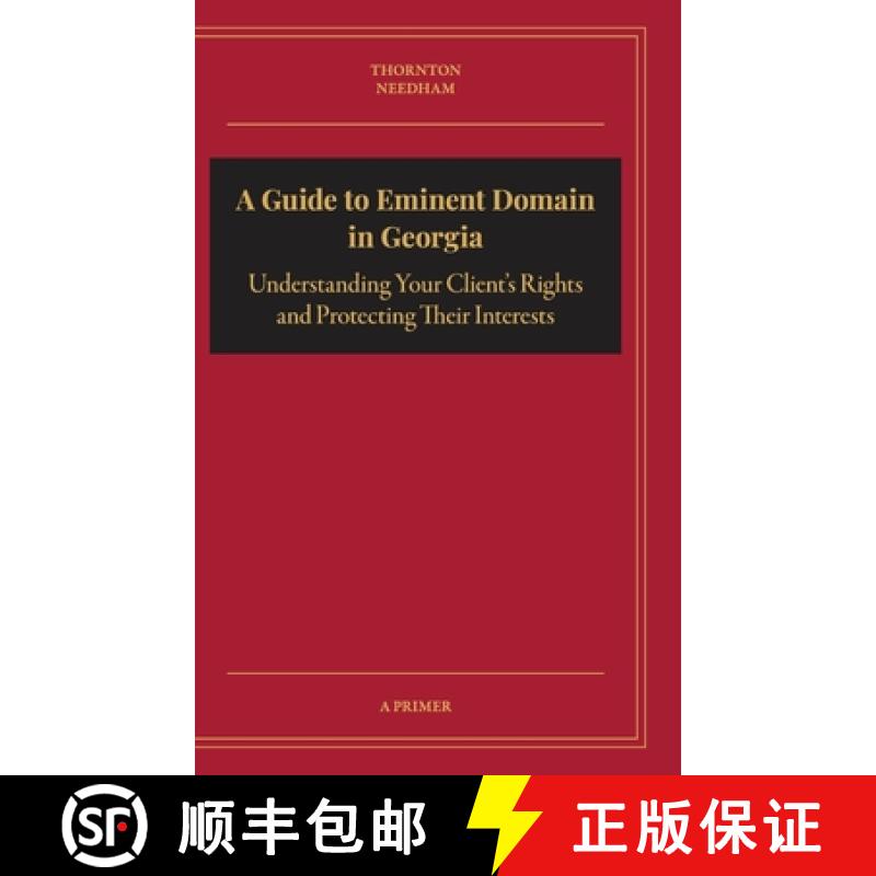 【2-3周达】A Guide to Eminent Domain in Georgia: Understanding Your Client's Rights and Protecting Th... [9781304145321]