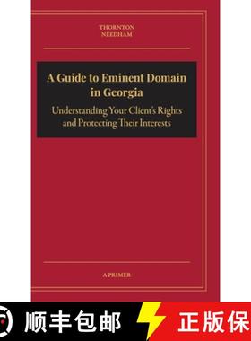 【3-4周达】A Guide to Eminent Domain in Georgia: Understanding Your Client's Rights and Protecting Th... [9781304145321]