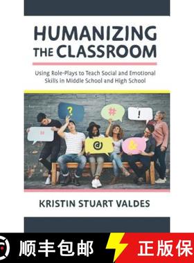 预订 Humanizing the Classroom : Using Role-Plays to Teach Social and Emotional Skills in Middle Schoo... [9781475840469]