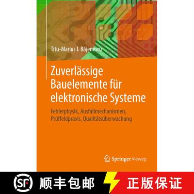 【3-4周达】Zuverlässige Bauelemente für elektronische Systeme: Fehlerphysik, Ausfallmechanismen, Pr... [9783658221775]