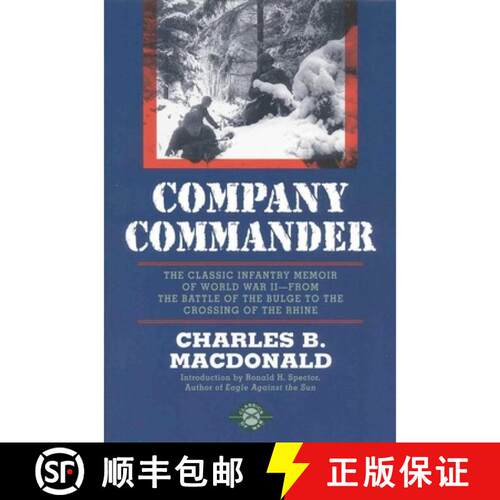 现货 Company Commander: The Classic Infantry Memoir of World War II -- From the Battle of the Bulge t... [9781580800389]
