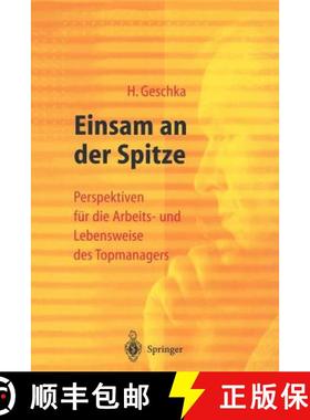 【3-4周达】Einsam an der Spitze : Perspektiven für die Arbeits- und Lebensweise des Topmanagers [9783540620778]
