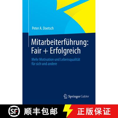 【3-4周达】Mitarbeiterführung: Fair + Erfolgreich: Mehr Motivation und Lebensqualität für sich und... [9783658049577]