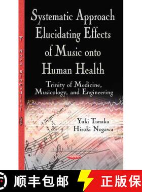 【3-4周达】Systematic Approach Elucidating Effects of Music onto Human Health: Trinity of Medicine, M... [9781634830201]