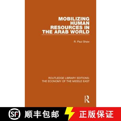 【4周达】Mobilizing Human Resources in the Arab World (RLE Economy of Middle East) [9781138820234]