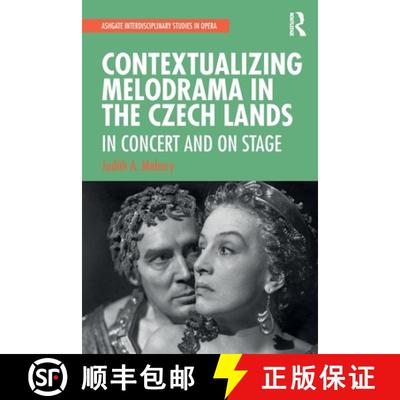 【4周达】Contextualizing Melodrama in the Czech Lands: In Concert and on Stage [9780367539641]