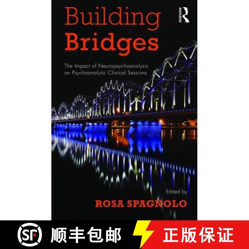【3-4周达】Building Bridges: The Impact of Neuropsychoanalysis on Psychoanalytic Clinical Sessions [9781782205135]