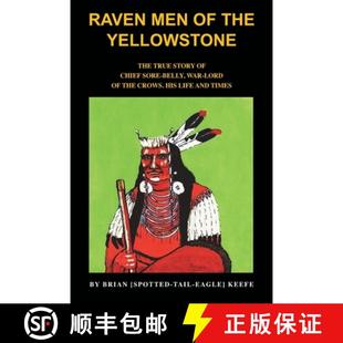 The Belly true story Men the 9781789630718 lord crows Raven Yellowstone Sore Chief war 4周达