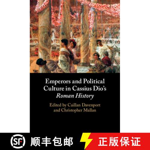 【3-4周达】精装 Emperors and Political Culture in Cassius Dio's Roman History [9781108831000]