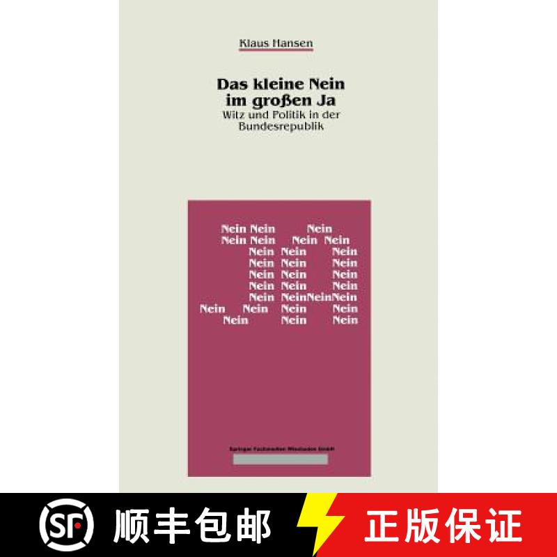 【3-4周达】Das Kleine Nein Im Grossen Ja: Witz Und Politik in Der Bundesrepublik [9783810008497]