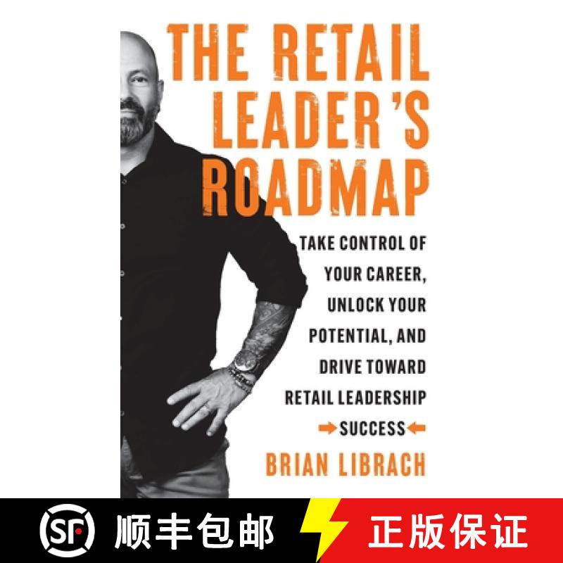 【3-4周达】The Retail Leader's Roadmap: Take Control of Your Career, Unlock Your Potential, and Drive... [9781962341271]