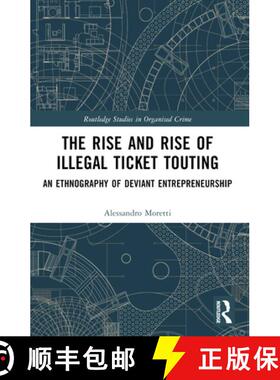 【3-4周达】The Rise and Rise of Illegal Ticket Touting: An Ethnography of Deviant Entrepreneurship [9780367767877]