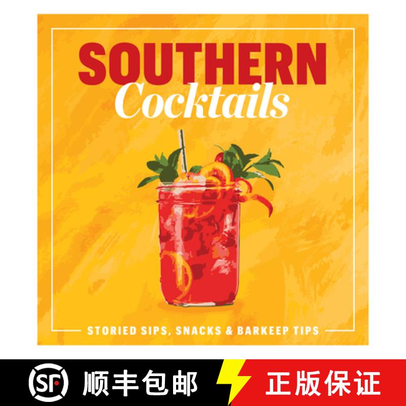 预订 Southern Cocktails: Storied Sips, Snacks, and Barkeep Tips [9781957317212]