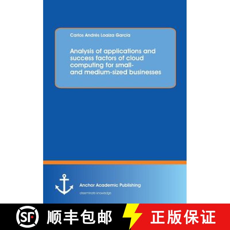 【2-3周达】Analysis of applications and success factors of cloud computing for small- and medium-size... [9783954891405]
