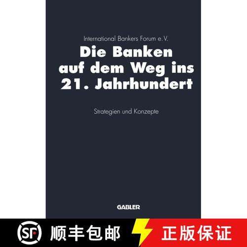 【3-4周达】Die Banken auf dem Weg ins 21. Jahrhundert: Strategien und Konzepte [9783322826039]