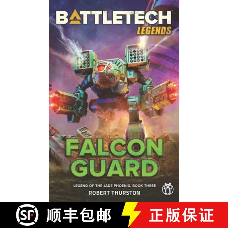 【2-3周达】BattleTech Legends: Falcon Guard (Legend of the Jade Phoenix, Book Three) [9781947335486]